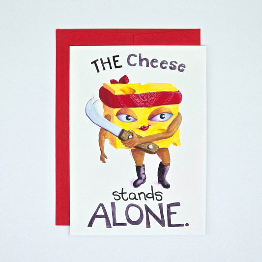 Cheese Stands Alone – Greeting Card