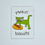Makin' Biscuits - Magnet