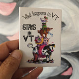 Stays in Vermont - magnet