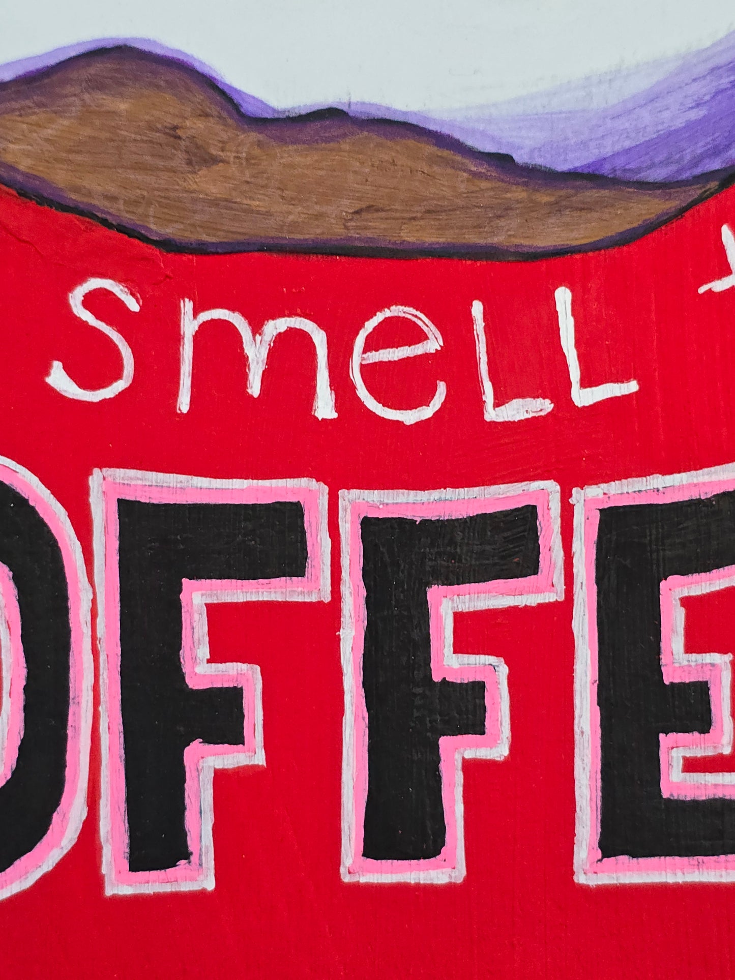 Wake up and Smell the Coffee - Original Artwork