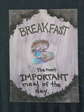 Breakfast... the Most Important Meal of the Day - Original Artwork