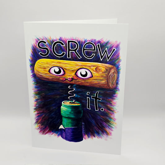 Screw It – Greeting Card