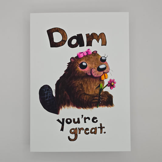 Dam You're Great - Greeting Card