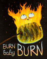 Burn Baby Burn