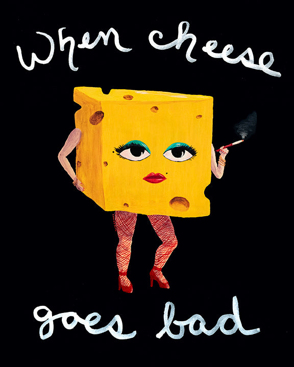 When Cheese Goes Bad – Greeting Card