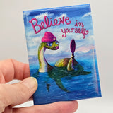 Believe in Yourself - Magnet