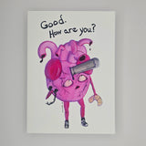 Good. How Are You – Greeting Card