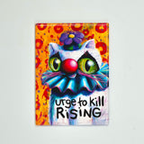 Urge to Kill Rising - Magnet