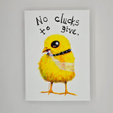 No Clucks to Give - Greeting Card