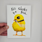 No Clucks to Give - Greeting Card